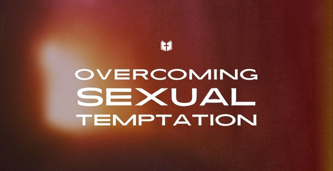 Overcoming Sexual Temptation - Devotional Reading Plan - Life Bible