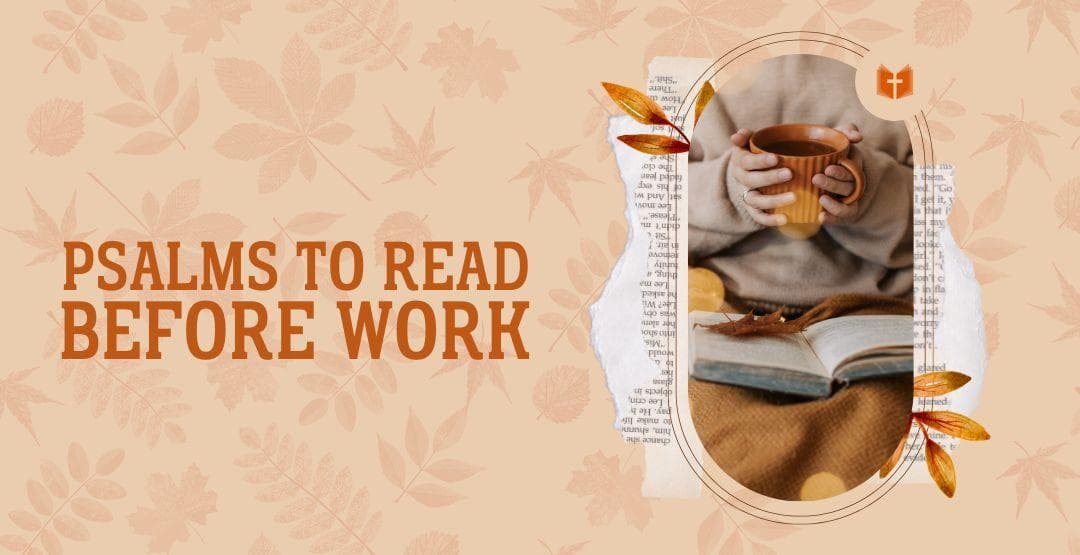 Psalms To Read Before Work Devotional Reading Plan Life Bible psalms-to-read-before-work-devotional-reading-plan-life-bible