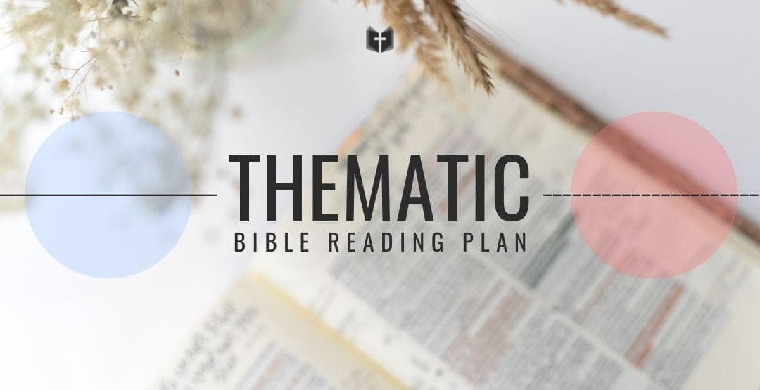 Thematic One-Year Bible Reading Plan - Bible Reading Plan - Life Bible